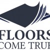 Floors Come True